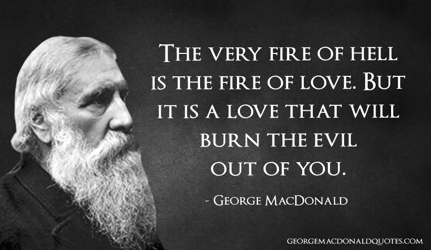 The Very Fire Of Hell - George MacDonald Quotes: User Rated Quotes in